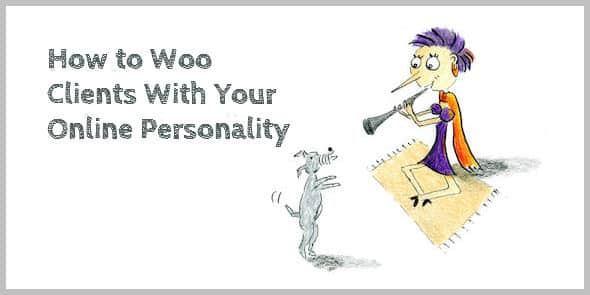 How to Woo Clients With Your Online Personality