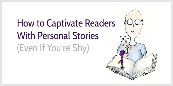 How to Captivate Your Readers With Short Personal Stories