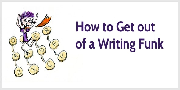 How to Get out of a Writing Funk