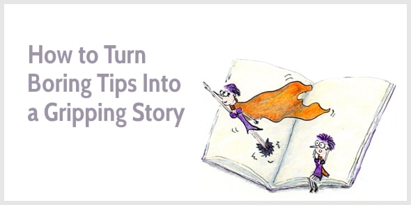 How to Turn Boring Tips Into a Gripping Narrative Essay