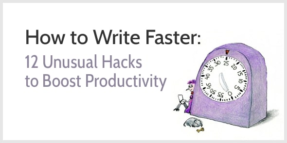 How to write faster - 12 Unusual Productivity Hacks