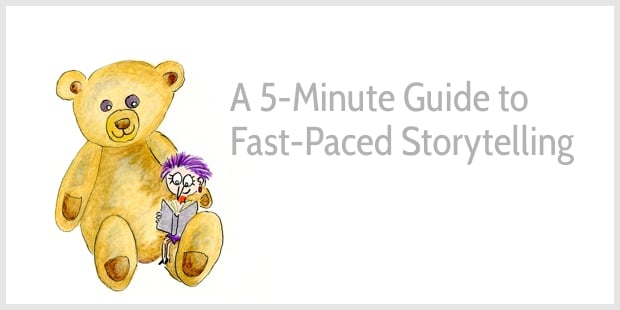 A 5-Minute Guide to Fast-Paced Storytelling