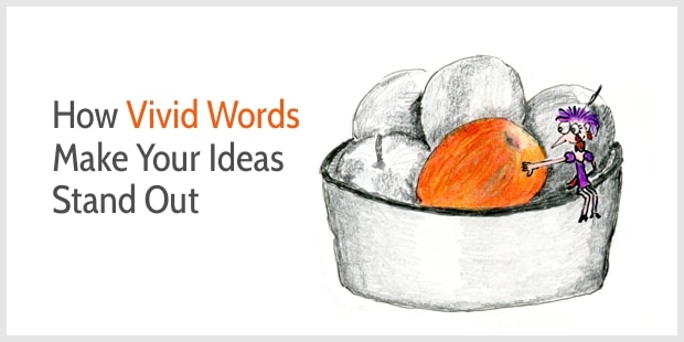 How vivid language helps make your ideas stand out