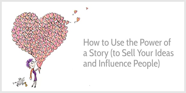 How to Use the Power of Storytelling to Influence People