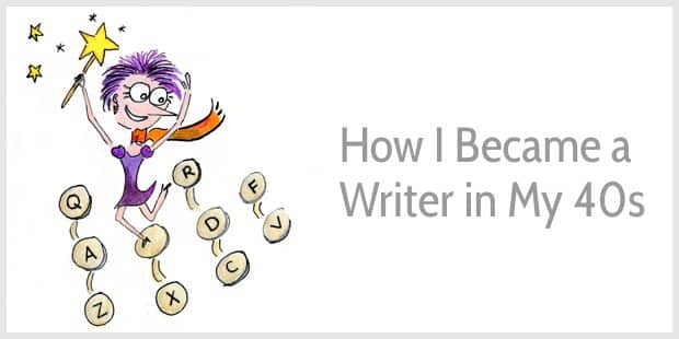 How I Became a Writer in My 40s