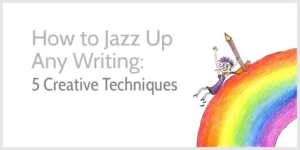 these 5 creative writing examples show you how to jazz up any writing