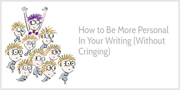 How to be more personal in your writing, and make your content stand out