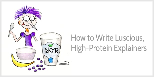 How to Write Luscious, High-Protein Explainers